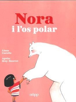 NORA Y EL OSO POLAR (CAT) | 9788412928983 | CASTELLO, LIANA / BRAY-BOURRET, AGATHE