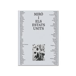 MIRÓ Y LOS ESTADOS UNIDOS | 9788416411825 | A.A.V.V.