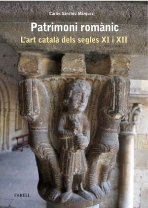 PATRIMONI ROMÀNIC. L?'ART CATALÀ DELS SEGLES XI I XII | 9788410211063 | SÁNCHEZ MÁRQUEZ, CARLES