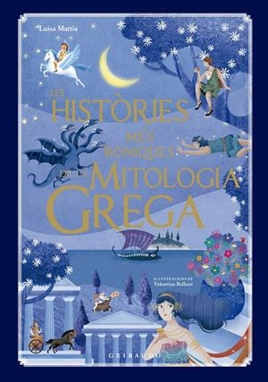HISTÒRIES MÉS BONIQUES DE LA MITOLOGIA GREGA, LES | 9791399073041 | MATTIA, LUISA / BELLONI, VALENTINA