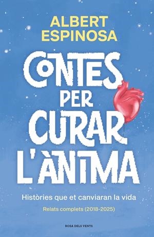 CONTES PER CURAR L'ÀNIMA. HISTÒRIES QUE ET CANVIARAN LA VIDA (CAT) | 9791387653057 | ESPINOSA, ALBERT