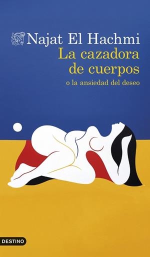 CAZADORA DE CUERPOS O LA ANSIEDAD DEL DESEO, LA (CAST) | 9788423369096 | HACHMI, NAJAT EL