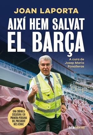 AIXÍ HEM SALVAT EL BARÇA (CAT) | 9788411731997 | LAPORTA, JOAN / FONALLERAS, JOSEP MARIA (ED.)