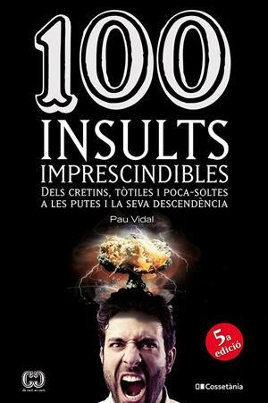 100 INSULTS IMPRESCINDIBLES | 9788413565736 | VIDAL, PAU