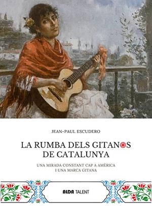 RUMBA DELS GITANOS DE CATALUNYA, LA | 9788410123465 | ESCUDERO, JEAN-PAUL