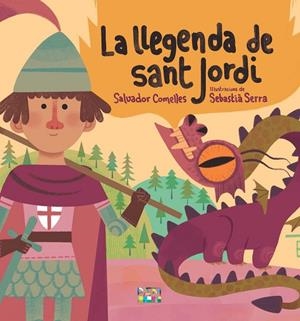 LLEGENDA DE SANT JORDI, LA | 9788491914051 | COMELLES, SALVADOR / SERRA, SEBASTIÀ