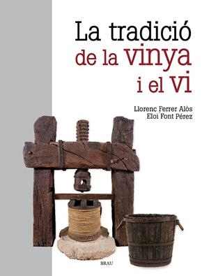 TRADICIÓ DE LA VINYA I EL VI, LA | 9791387701079 | FERRER ALÓS, LLORENÇ / FONT PÉREZ, ELOI