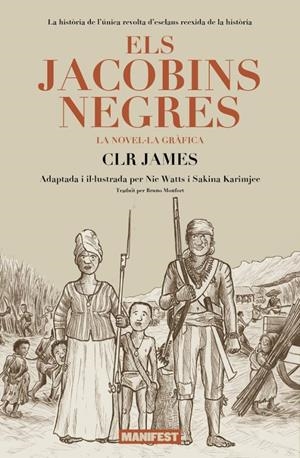 JACOBINS NEGRES, ELS | 9788410344341 | JAMES, CLR / KARIMJEE, SAKINA - WATTS, NIC (IL·L)