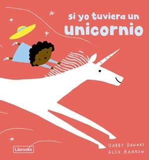 SI YO TUVIERA UN UNICORNIO (CAST) | 9791399150230 | DAWNAY, GABBY / BARROW, ALEX