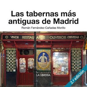 TABERNAS MÁS ANTIGUAS DE MADRID, LAS | 9788498735956 | FERNÁNDEZ-CAÑADAS MORILLO, ROMÁN