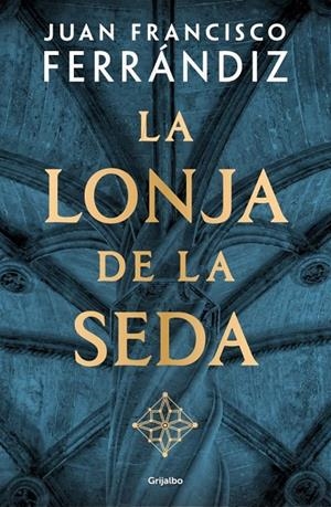 LONJA DE LA SEDA, LA (CAST) | 9788425371684 | FERRÁNDIZ, JUAN FRANCISCO