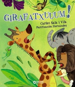 GIRAFATXUUUM! | 9788448943011 | SALA I VILA, CARLES / HERNÁNDEZ, PURIFICACIÓN