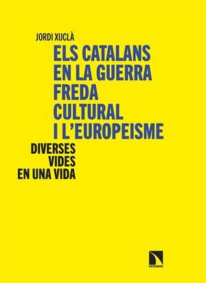 CATALANS EN LA GUERRA FREDA CULTURAL I L’EUROPEISME, ELS | 9788410675988 | XUCLÀ, JORDI