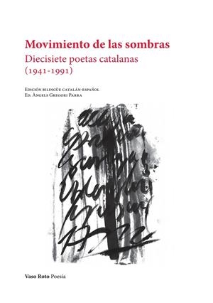 MOVIMIENTO DE LAS SOMBRAS. DIECISIETE POETAS CATALANAS (1941-1991) | 9791387604363 | AAVV / GREGORI PARRA, ÀNGELS (ED.)