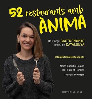 52 RESTAURANTS AMB ÀNIMA (TOP CATALAN RESTAURANTS) | 9791387728205 | ESCRIBÀ CALOPA, MAITE / SALLENT PÀMIES, TONI