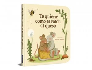 TE QUIERO COMO EL RATÓN AL QUESO (CAST) | 9788448872939 | AAVV / BRANCANTO, MARTINA (IL·L)
