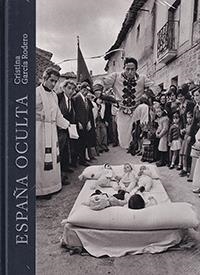 ESPAÑA OCULTA. 4ª EDICIÓN REVISADA | 9788409800667 | GARCÍA RODERO, CRISTINA
