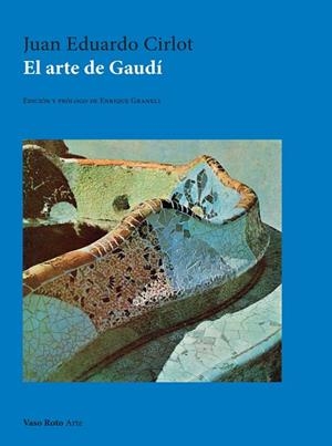 ARTE DE GAUDÍ, EL | 9791387604486 | CIRLOT, JUAN EDUARDO
