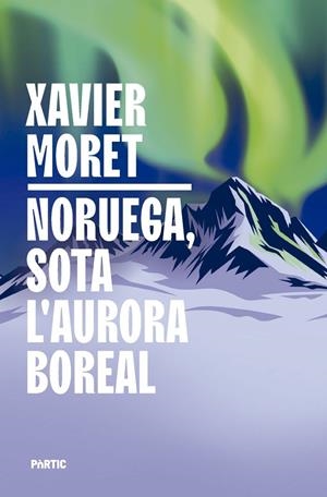 NORUEGA, SOTA L'AURORA BOREAL (CAT) | 9788498096330 | MORET, XAVIER