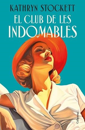 CLUB DE LES INDOMABLES, EL (CAT) | 9788466435109 | STOCKETT, KATHRYN