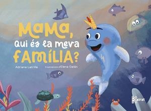 MAMA, QUI ÉS LA MEVA FAMÍLIA? | 9788419476616 | LATRILLA, ADRIANA / GALÁN, ELENA (IL·L.)