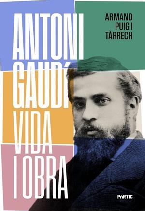 ANTONI GAUDÍ, VIDA I OBRA | 9788498096378 | PUIG I TÀRRECH, ARMAND