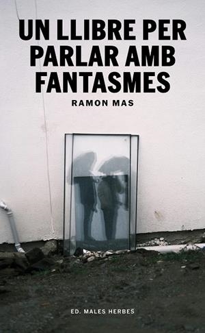 LLIBRE PER PARLAR AMB FANTASMES, UN | 9791399156942 | MAS, RAMON