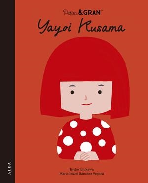 PETITA&GRAN YAYOI KUSAMA(CAT) | 9788411782678 | SÁNCHEZ VEGARA, MARÍA ISABEL / ICHIKAWA, RYOKO (IL·L.)