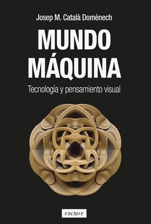 MUNDO MÁQUINA | 9788412864595 | CATALÀ DOMÈNECH, JOSEP M.
