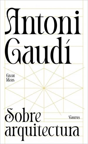 SOBRE ARQUITECTURA (ANTONI GAUDÍ) | 9788430629312 | GAUDÍ, ANTONI