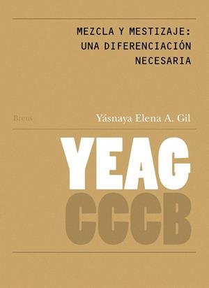 MEZCLA Y MESTIZAJE: UNA DIFERENCIACIÓN NECESARIA // MIXTURE AND MESTIZAJE: A NEC | 9788409830497 | A. GIL, YÁSNAYA ELENA