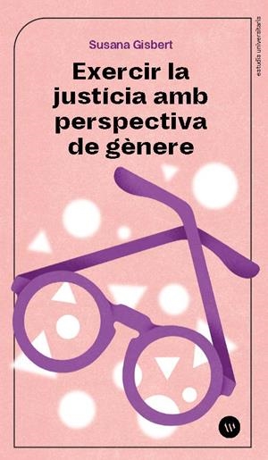 EXERCIR LA JUSTÍCIA AMB PERSPECTIVA DE GÈNERE | 9788411560696 | GISBERT, SUSANA