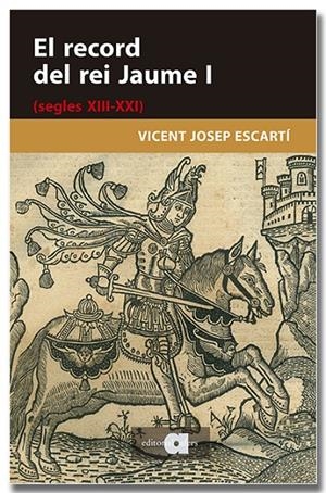 RECORD DEL REI JAUME I , EL | 9791387680282 | ESCARTÍ, VICENT JOSEP