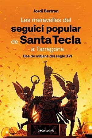 MERAVELLES DEL SEGUICI POPULAR DE SANTA TECLA A TARRAGONA, LES | 9788413566160 | BERTRAN, JORDI