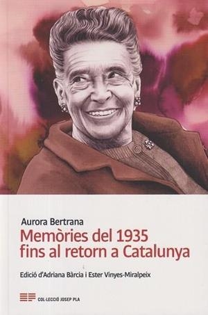 MEMÒRIES DEL 1935 FINS AL RETORN A CATALUNYA. AURORA BERTRANA | 9788418734540 | BERTRANA, AURORA