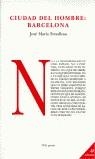 CIUDAD DEL HOMBRE: BARCELONA | 9788495007063 | FONOLLOSA, JOSE Mª