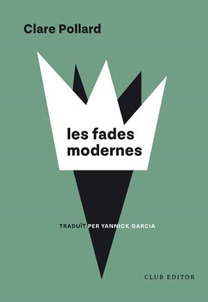 FADES MODERNES, LES (CAT) | 9788473294973 | POLLARD, CLARE