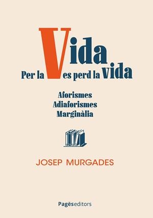 PER LA VIDA ES PERD LA VIDA | 9788413037233 | MURGADES, JOSEP