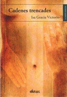 CADENES TRENCADES | 9791387908515 | GRACIA VICTORIO, ISABEL