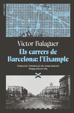 CARRERS DE BARCELONA: L'EIXAMPLE, ELS | 9791399251708 | BALAGUER, VÍCTOR / ASENSIO, JOSEP (INTR.)