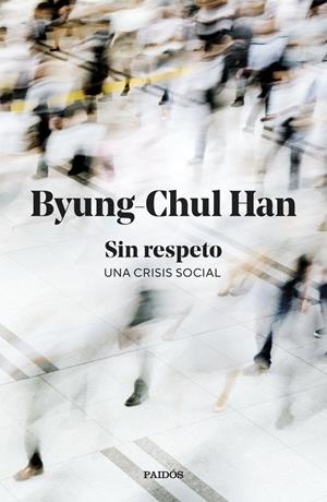 SIN RESPETO. UNA CRISIS SOCIAL (CAST) | 9788449345845 | HAN, BYUNG-CHUL