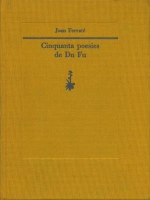 CINQUANTA POESIES DE DU FU | 9788477270843 | FERRATE, JOAN