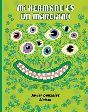 MI HERMANO ES UN MARCIANO (CAST) | 9788416427925 | GONZÁLEZ, JAVIER/LLUÏSOT