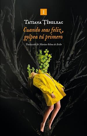 CUANDO SEAS FELIZ, GOLPEA TÚ PRIMERO (CAST) | 9791387641962 | TIBULEAC, TATIANA
