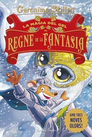MÀGIA DEL GEL AL REGNE DE LA FANTASIA, LA (CAT) | 9791387783181 | STILTON, GERONIMO