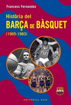 HISTÒRIA DEL BARÇA DE BÀSQUET (1965-1983) | 9791387728670 | FERNANDEZ, FRANCESC