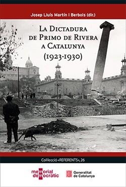 DICTADURA DE PRIMO DE RIVERA A CATALUNYA (1923-1930), LA | 9791387889500 | MARTÍN I BERBOIS, JOSEP LLUÍS (DIR.)