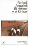 HEROE Y EL UNICO, EL | 9788423318896 | ARGULLOL MURGADAS, R