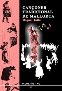CANÇONER TRADICIONAL DE MALLORCA | 9788489067363 | JULIA I PROHENS, MIQ