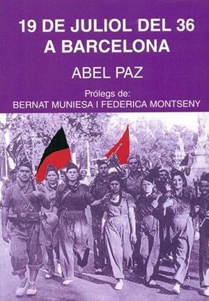 19 DE JULIOL DEL 36 A BARCELONA, EL | 9788485348732 | PAZ, ABEL